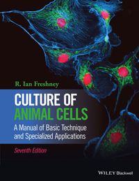 Cover image: Culture of Animal Cells - A Manual of Basic Technique and Specialized Applications 7th edition 9781118873656