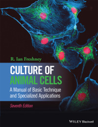 Imagen de portada: Culture of Animal Cells: A Manual of Basic Technique and Specialized Applications, 7th Edition 7th edition 9781118873656