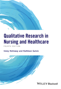 Cover image: Qualitative Research in Nursing and Healthcare 4th edition 9781118874493
