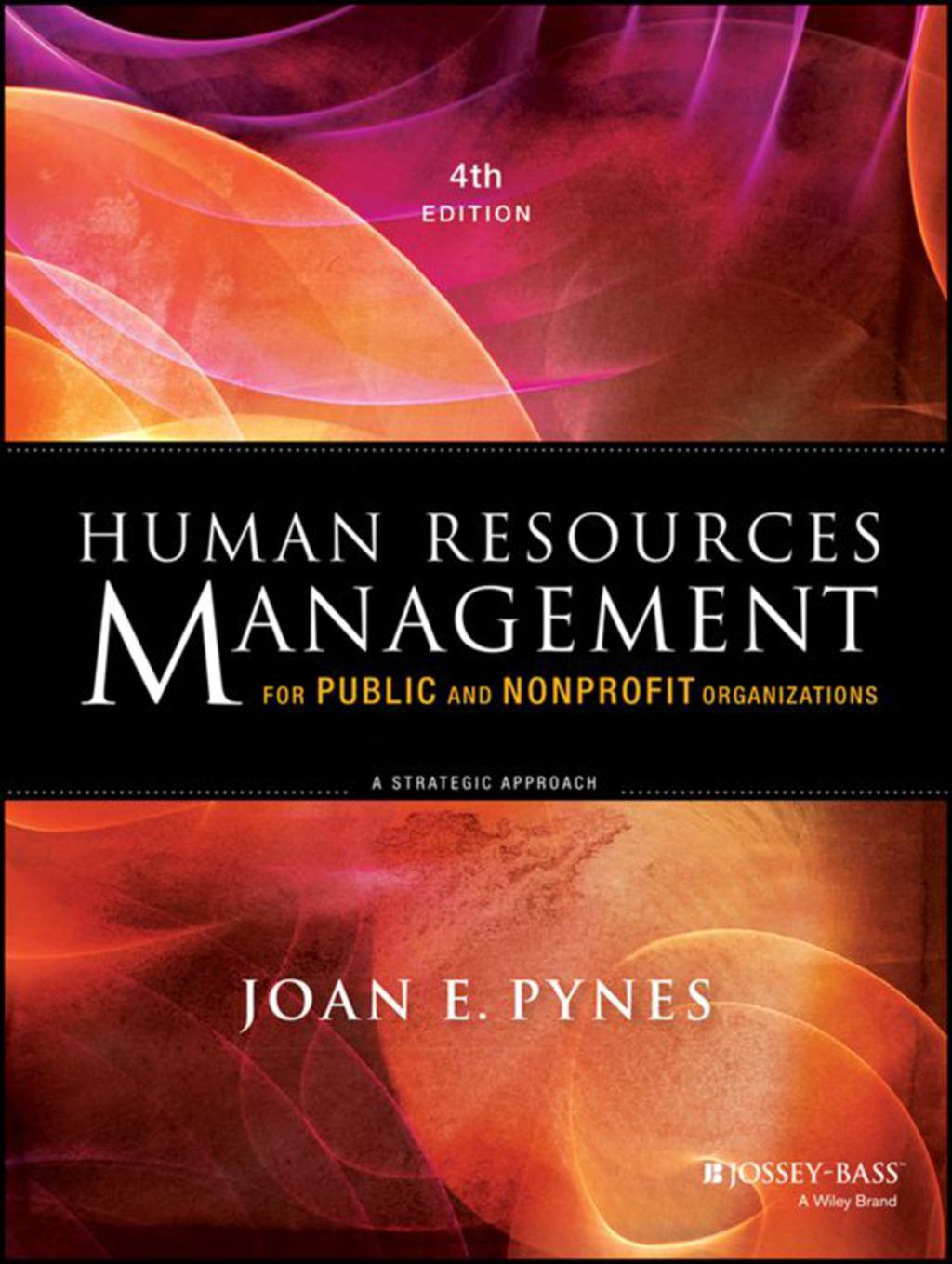 Human Resources Management for Public and Nonprofit Organizations: A Strategic Approach 4th Edition