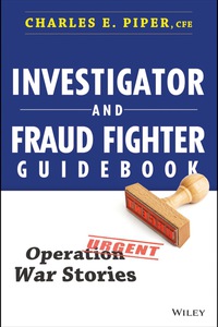 Cover image: Investigator and Fraud Fighter Guidebook: Operation War Stories 1st edition 9781118871171