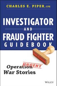 Cover image: Investigator and Fraud Fighter Guidebook 1st edition 9781118871171