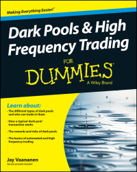 Cover image: Dark Pools and High Frequency Trading For Dummies 1st edition 9781118879191