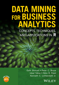 Cover image: Data Mining for Business Analytics: Concepts, Techniques, and Applications in R 1st edition 9781118879368