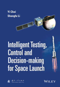 Cover image: Intelligent Testing, Control and Decision-making for Space Launch 1st edition 9781118889985