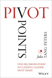 Cover image: Pivot Points: Five Decisions Every Successful Leader Must Make 1st edition 9781118894736