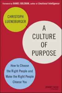 Cover image: A Culture of Purpose: How to Choose the Right People and Make the Right People Choose You 1st edition 9781118814567