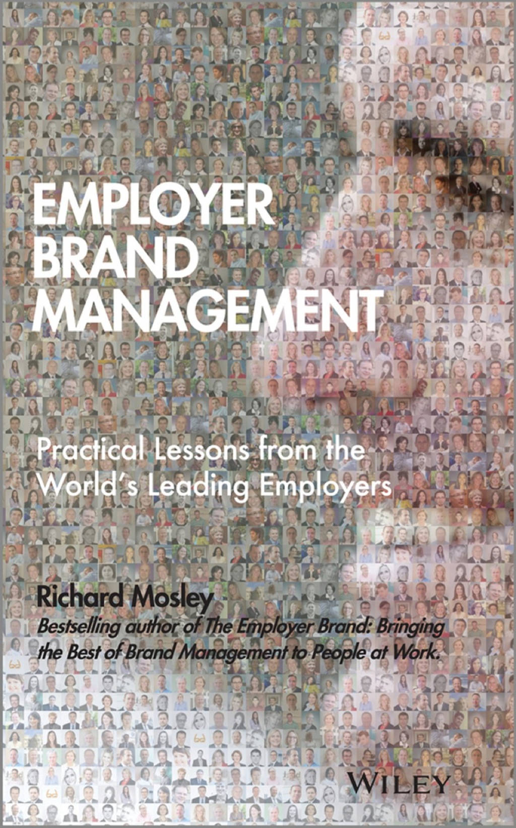 Employer Brand Management: Practical Lessons from the World’s Leading Employers 1st Edition