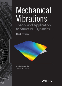 Cover image: Mechanical Vibrations: Theory and Application to Structural Dynamics 3rd edition 9781118900208