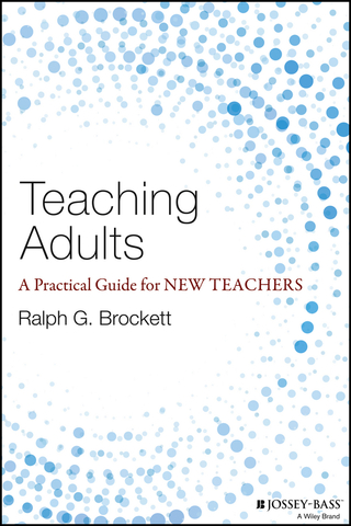 Imagen de portada: Teaching Adults: A Practical Guide for New Teachers 1st edition 9781118903414