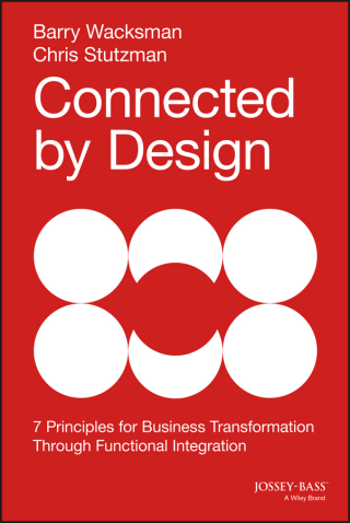 Cover image: Connected by Design: Seven Principles for Business Transformation Through Functional Integration 1st edition 9781118858202