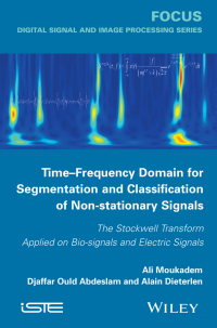 صورة الغلاف: Time-Frequency Domain for Segmentation and Classification of Non-stationary Signals 1st edition 9781848216136