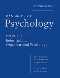 Cover image: Handbook of Psychology: Industrial and Organizational Psychology, Volume Twelve 2nd edition 9780470768877