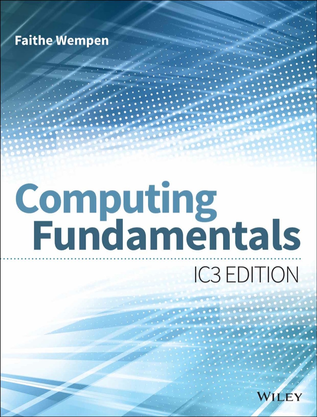 Computing Fundamentals: IC3 Edition 1st Edition