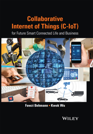 Cover image: Collaborative Internet of Things (C-IoT): for Future Smart Connected Life and Business 1st edition 9781118913741