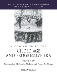 Cover image: A Companion to the Gilded Age and Progressive Era 1st edition 9781118913963