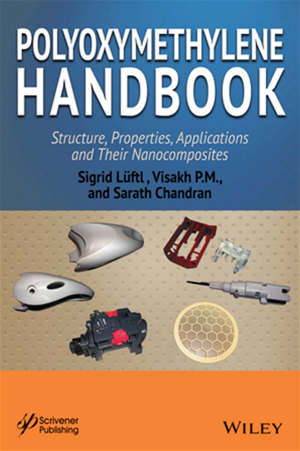 Polyoxymethylene Handbook Structure, Properties, Applications and their Nanocomposites 1st Edition