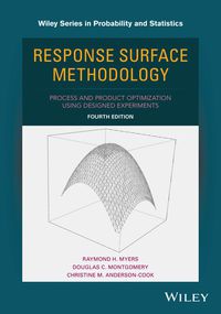 Cover image: Response Surface Methodology: Process and Product Optimization Using Designed Experiments 4th edition 9781118916018