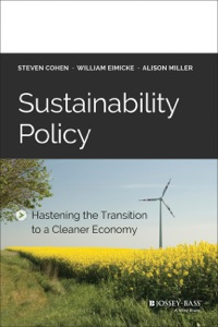 Cover image: Sustainability Policy: Hastening the Transition to a Cleaner Economy 1st edition 9781118916377