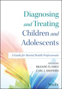 صورة الغلاف: Diagnosis and Treatment of Children and Adolescents: A Guide for Clinical and School Settings 1st edition 9781118917923