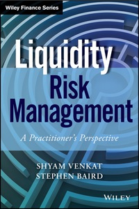 Cover image: Liquidity Risk Management: A Practitioner's Perspective 1st edition 9781118881927