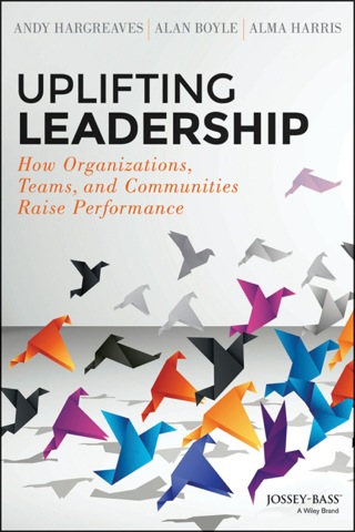 Cover image: Uplifting Leadership: How Organizations, Teams, and Communities Raise Performance 1st edition 9781118921326