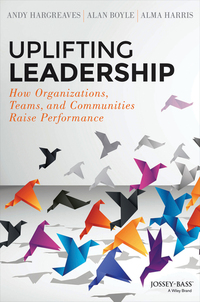 Cover image: Uplifting Leadership: How Organizations, Teams, and Communities Raise Performance 1st edition 9781118921326