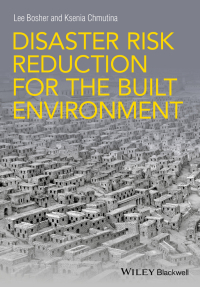 Cover image: Disaster Risk Reduction for the Built Environment 1st edition 9781118921494