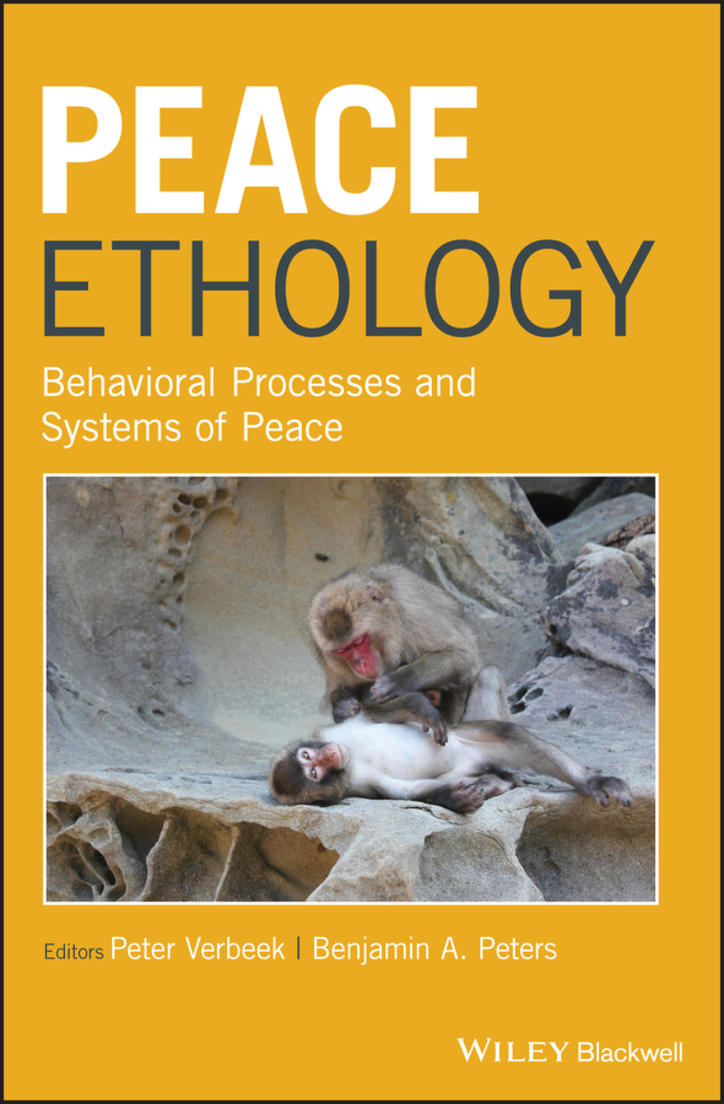 Peace Ethology: Behavioral Processes and Systems of Peace Behavioral Processes and Systems of Peace 1st Edition