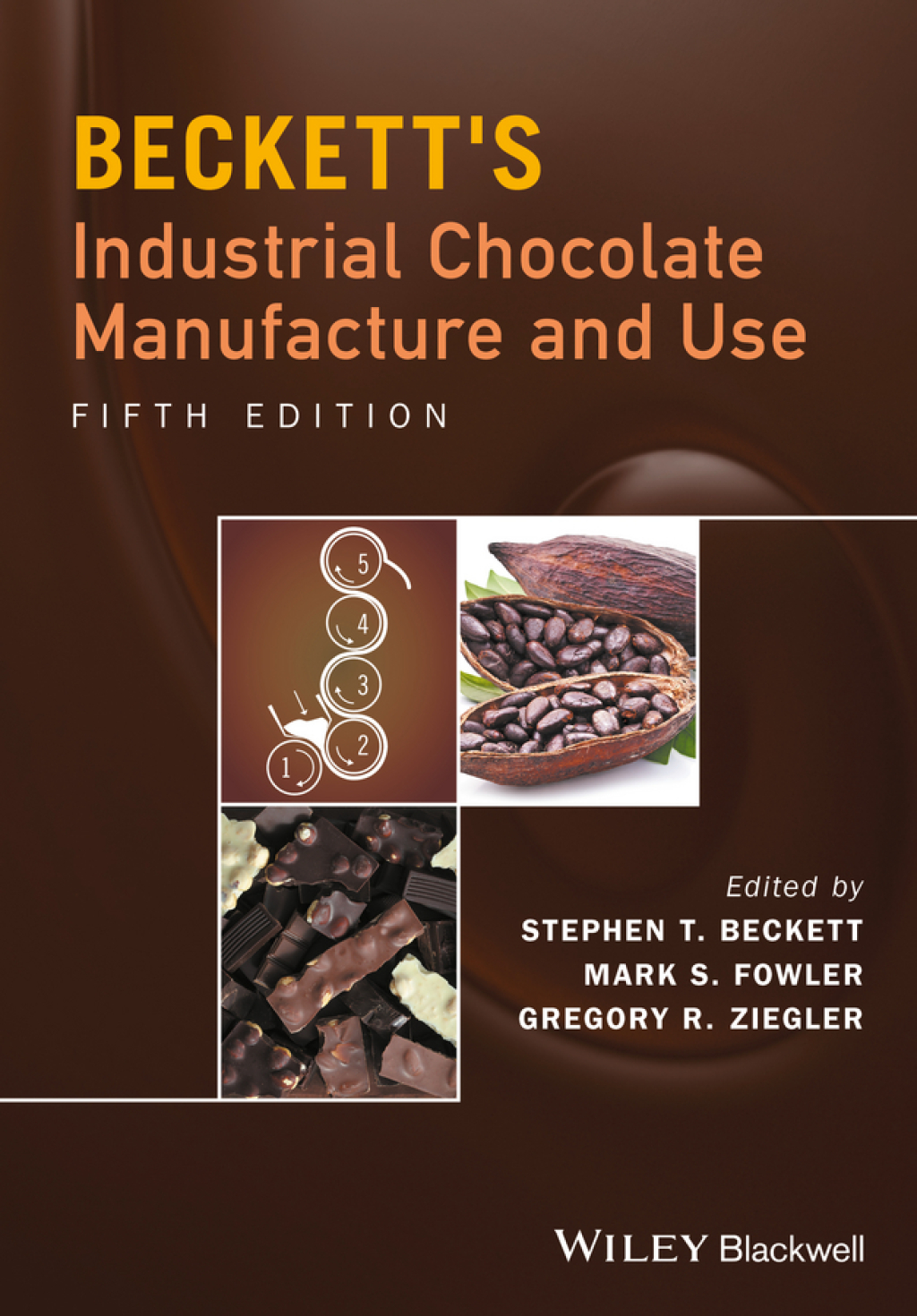 Beckett’s Industrial Chocolate Manufacture and Use, 5th Edition 5th Edition