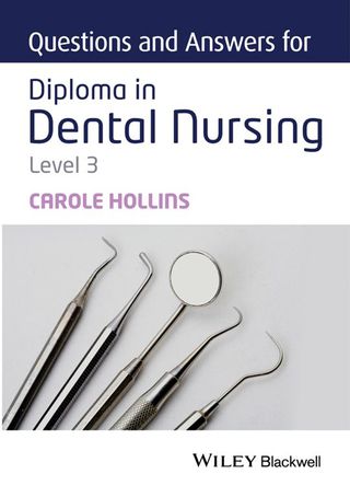 Cover image: Questions and Answers for Diploma in Dental Nursing, Level 3 1st edition 9781118923788