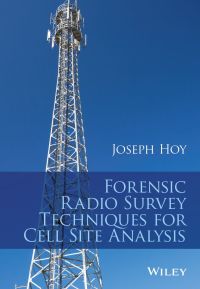 Cover image: Forensic Radio Survey Techniques for Cell Site Analysis 1st edition 9781118925737