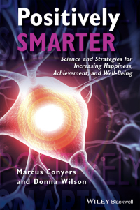 Imagen de portada: Positively Smarter: Science and Strategies for Increasing Happiness, Achievement, and Well-Being 1st edition 9781118926109