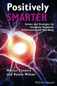 Cover image: Positively Smarter: Science and Strategies for Increasing Happiness, Achievement, and Well-Being 1st edition 9781118926109