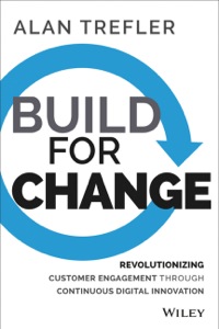 Cover image: Build for Change: Revolutionizing Customer Engagement through Continuous Digital Innovation 1st edition 9781118930267