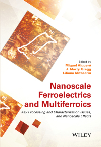 Imagen de portada: Nanoscale Ferroelectrics and Multiferroics: Key Processing and Characterization Issues, and Nanoscale Effects, 2 Volumes 1st edition 9781118935750