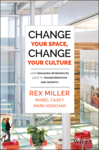 Imagen de portada: Change Your Space, Change Your Culture: How Engaging Workspaces Lead to Transformation and Growth 1st edition 9781118937815