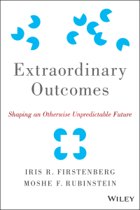 Cover image: Extraordinary Outcomes: Shaping an Otherwise Unpredictable Future 1st edition 9781118938331