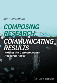 Imagen de portada: Communicating Research, Communicating Results: Writing the Communication Research Paper 1st edition 9781118940914