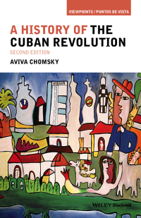Omslagafbeelding: A History of the Cuban Revolution 2nd edition 9781118942284
