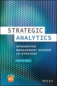 صورة الغلاف: Strategic Analytics: Integrating Management Science and Strategy 1st edition 9781118907184