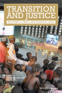 Cover image: Transition and Justice: Negotiating the Terms of New Beginnings in Africa 1st edition 9781118944776