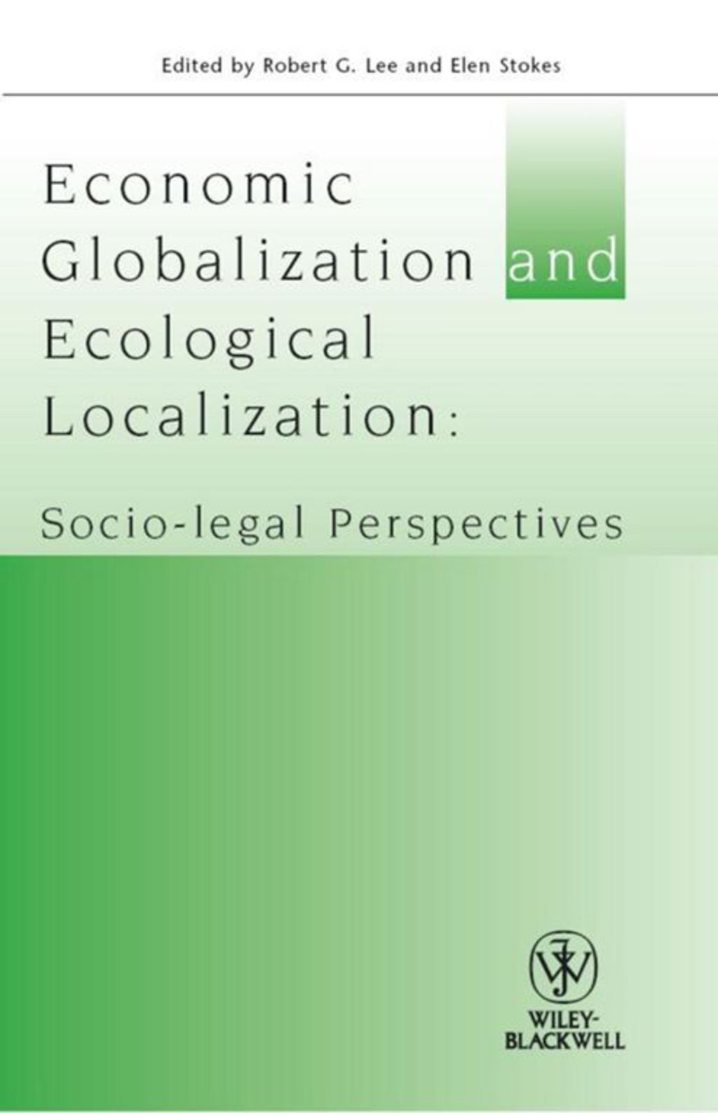 Economic Globalisation and Ecological Localisation- Socio-Legal Perspectives 1st Edition
