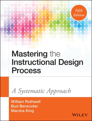 Cover image: Mastering the Instructional Design Process: A Systematic Approach 5th edition 9781118947135