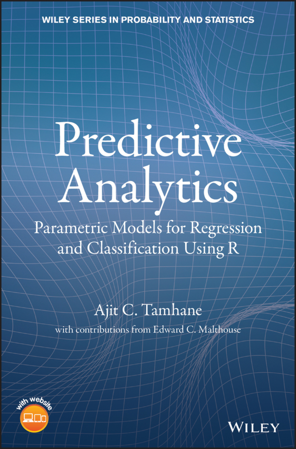 Predictive Analytics Parametric Models for Regression and Classification Using R 1st Edition