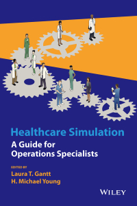 Cover image: Healthcare Simulation: A Guide for Operations Specialists 1st edition 9781118949412