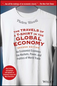 Cover image: The Travels of a T-Shirt in the Global Economy: An Economist Examines the Markets, Power, and Politics of World Trade. New Preface and Epilogue with Updates on Economic Issues and Main Characters 3rd edition 9781118950142