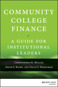Cover image: Community College Finance: A Guide for Institutional Leaders 1st edition 9781118954911