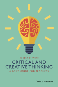 Imagen de portada: Critical and Creative Thinking: A Brief Guide for Teachers 1st edition 9781118955383