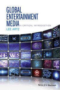 Cover image: Global Media Entertainment: A Critical Introduction 1st edition 9781118955444